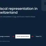 What Is Fiscal Representation in Switzerland? A Complete Explanation 1 Fiscal representation in Switzerland: a foreign company is represented towards the Swiss FTA by a fiscal representative